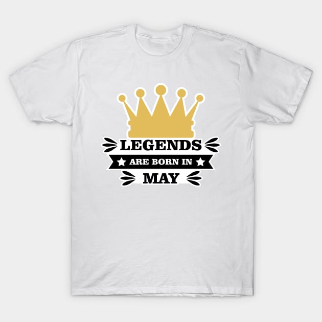Legends Are Born In May T-Shirt by DesignWood Atelier